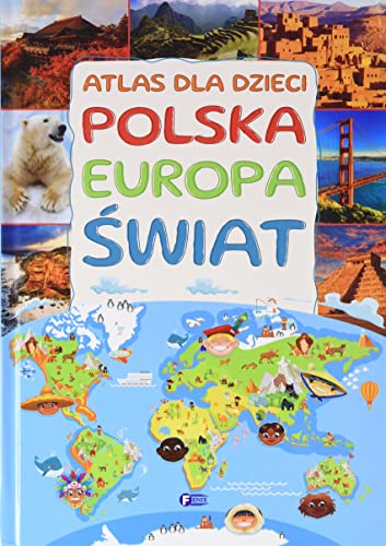 Atlas dla dzieci: Polska, Europa, Świat